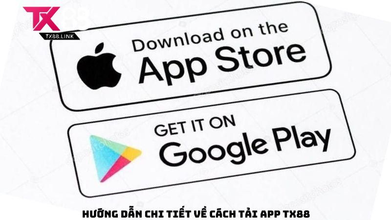 Hướng dẫn chi tiết về cách Tải App TX88